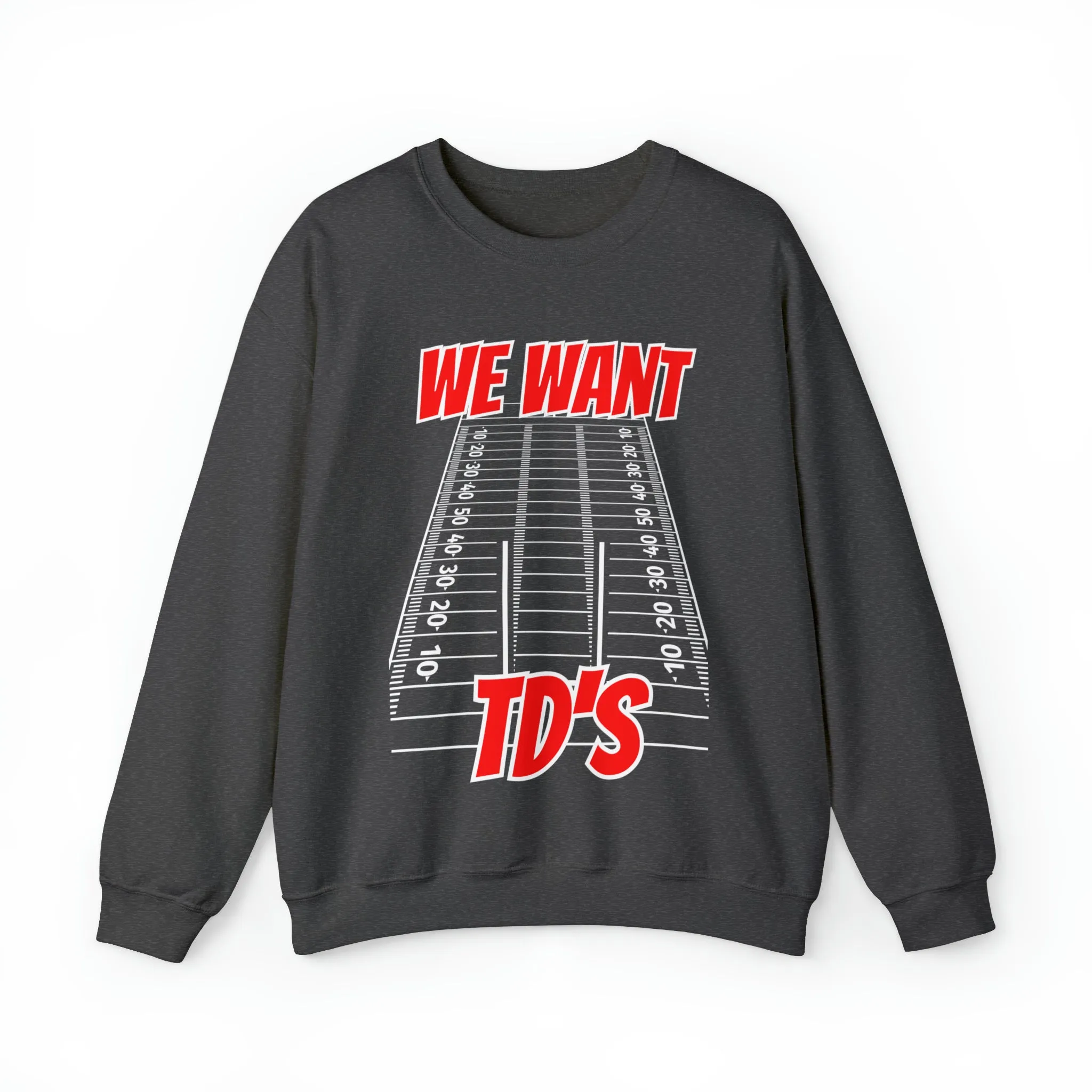 Brownstown Braves We Want TD's Crewneck Sweatshirt