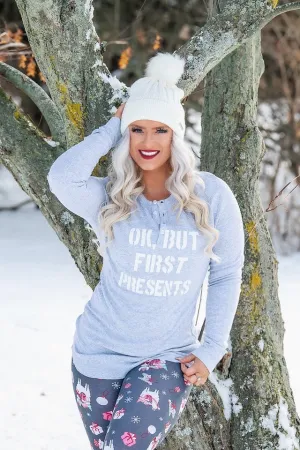 OKAY, BUT FIRST PRESENTS Henley Tee